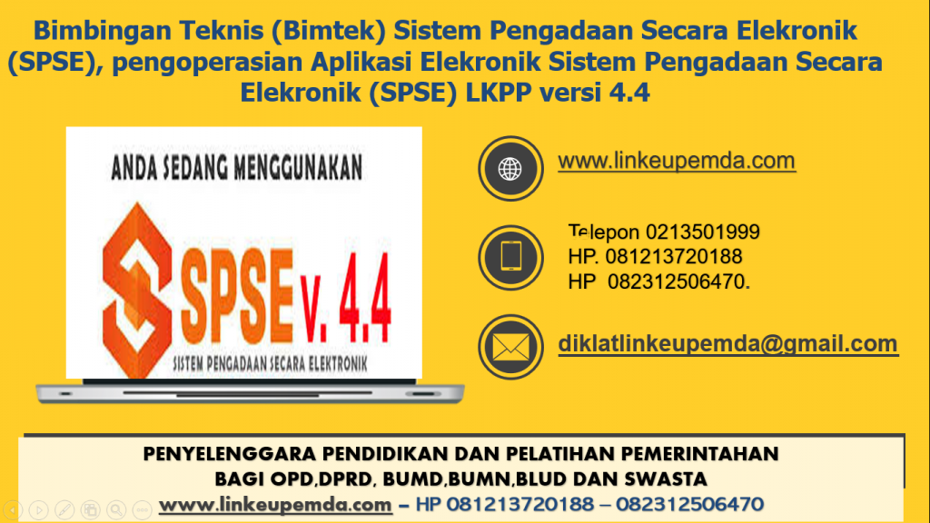 Bimbingan Teknis (Bimtek) Sistem Pengadaan Secara Elekronik (SPSE), pengoperasian Aplikasi Elekronik Sistem Pengadaan Secara Elekronik (SPSE) LKPP versi 4.4