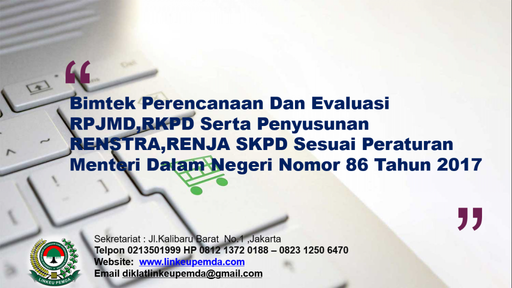 imtek Perencanaan Dan Evaluasi RPJMD,RKPD Serta Penyusunan RENSTRA,RENJA SKPD Sesuai Peraturan Menteri Dalam Negeri Nomor 86 Tahun 2017