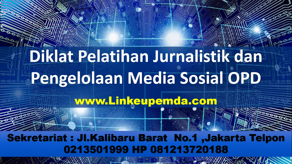 Diklat Pelatihan Jurnalistik dan Pengelolaan Media Sosial OPD Oragnisasi Perangkat Daerah