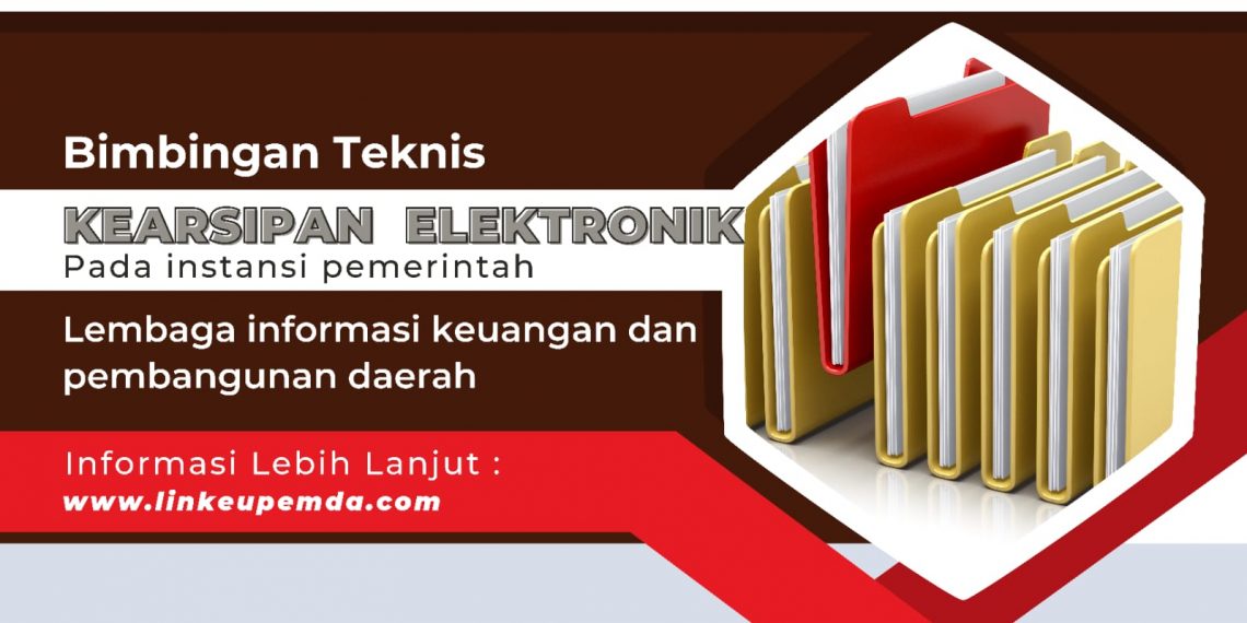 Pelatihan Pengelolaan Arsip Elektronik OPD/PNS - BIMTEK LINKEUPEMDA