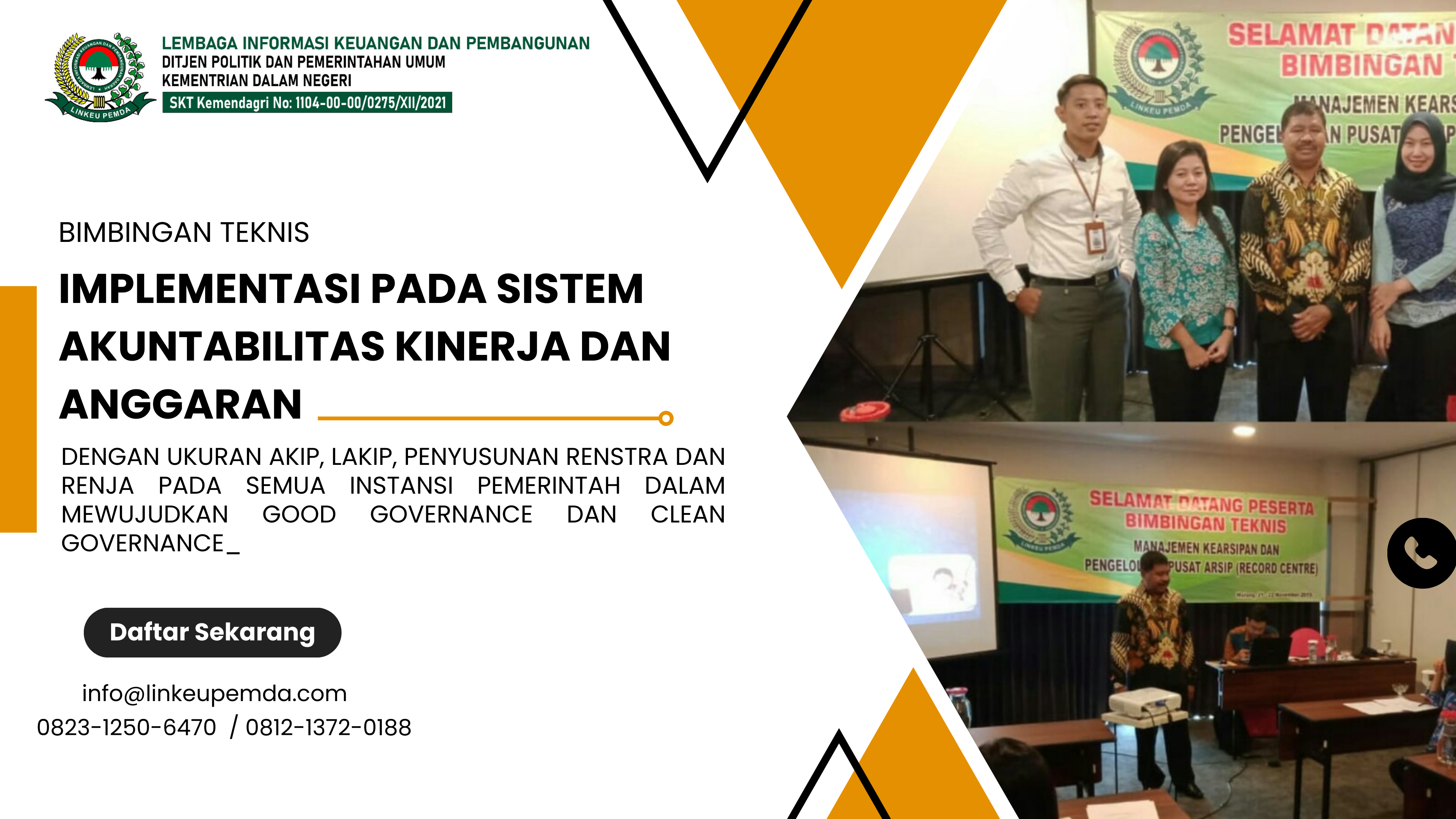 BIMTEK IMPLEMENTASI PADA SISTEM AKUNTABILITAS KINERJA DAN ANGGARAN DENGAN UKURAN AKIP, LAKIP, PENYUSUNAN RENSTRA DAN RENJA PADA SEMUA INSTANSI PEMERINTAH DALAM MEWUJUDKAN GOOD GOVERNANCE DAN CLEAN GOVERNANCE