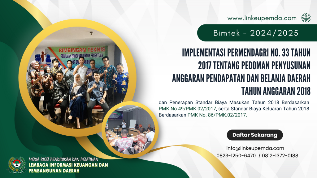 Bimtek Implementasi PERMENDAGRI No. 33 Tahun 2017 tentang Pedoman Penyusunan Anggaran Pendapatan dan Belanja Daerah Tahun Anggaran 2018