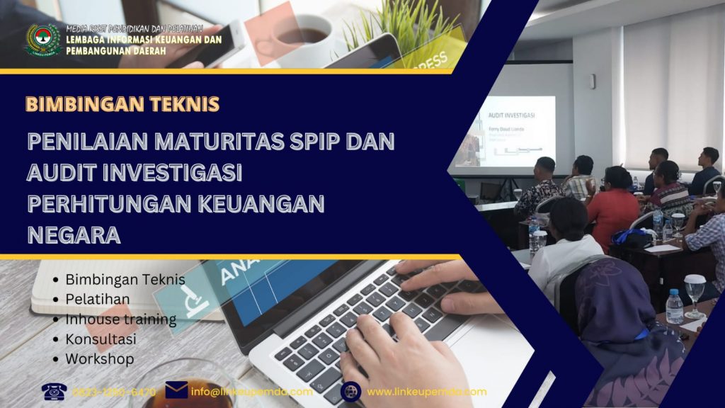 BIMTEK PENILAIAN MATURITAS SPIP DAN AUDIT INVESTIGASI PERHITUNGAN KEUANGAN NEGARA