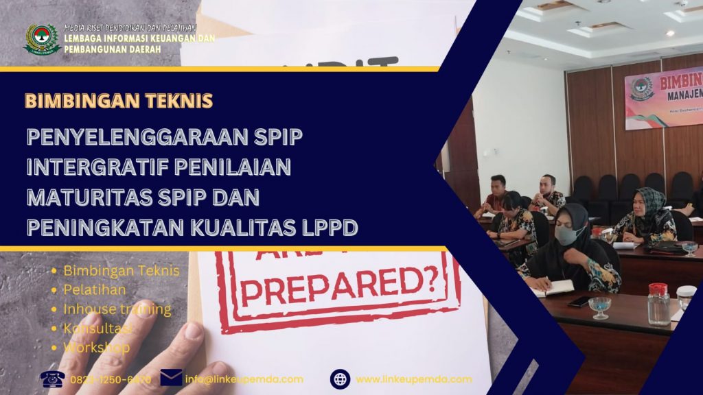 BIMTEK PENYELENGGARAAN SPIP INTERGRATIF PENILAIAN MATURITAS SPIP DAN PENINGKATAN KUALITAS LPPD