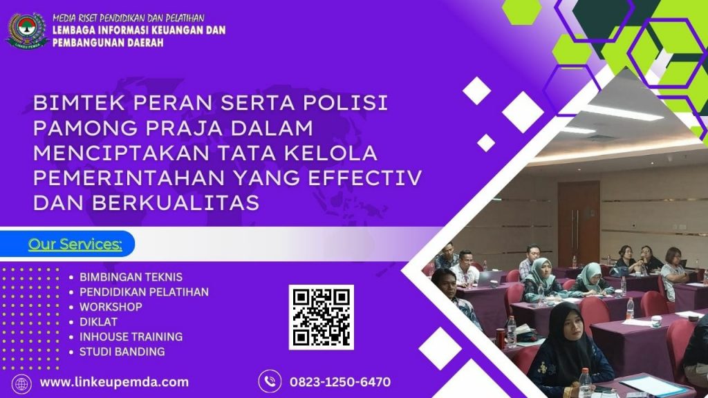 BIMTEK PERAN SERTA POLISI PAMONG PRAJA DALAM MENCIPTAKAN TATA KELOLA PEMERINTAHAN YANG EFFECTIV DAN BERKUALITAS