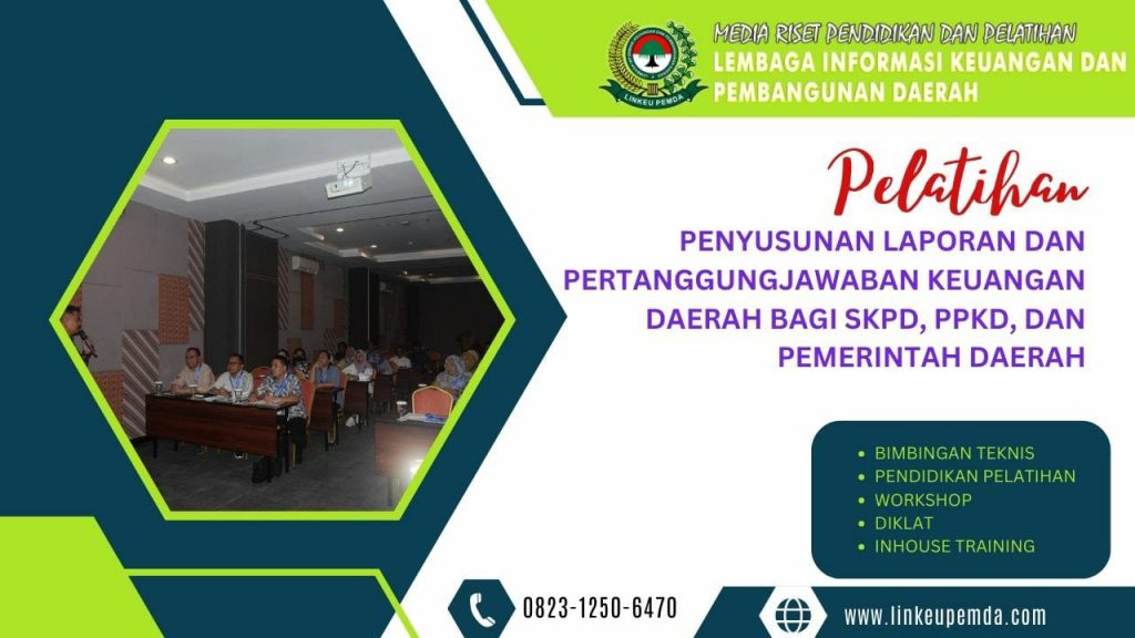 PELATIHAN PENYUSUNAN LAPORAN DAN PERTANGGUNGJAWABAN KEUANGAN DAERAH BAGI SKPD