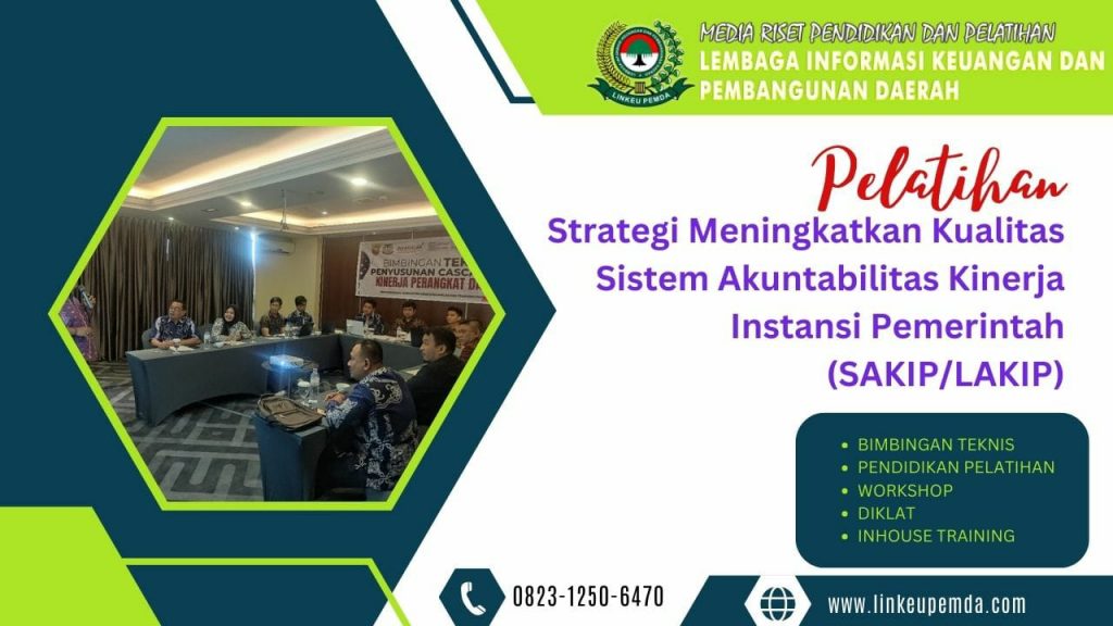 Pelatihan Strategi Meningkatkan Kualitas Sistem Akuntabilitas Kinerja Instansi Pemerintah (SAKIP/LAKIP)